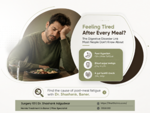 Feeling tired after every meal – digestive disorder treatment in Baner – Dr. Shashank Adgudwar